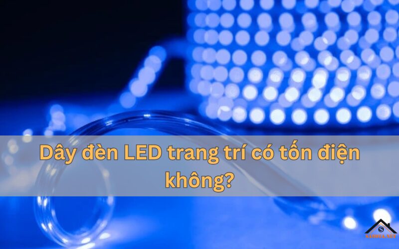 "Dây đèn LED trang trí có tốn điện không?" là câu hỏi mà nhiều người quan tâm khi lựa chọn giải pháp chiếu sáng cho không gian sống.