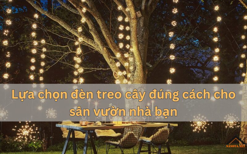 Đèn treo cây không chỉ là nguồn ánh sáng mà còn là một tác phẩm nghệ thuật. Là điểm nhấn đặc biệt trong không gian sống.